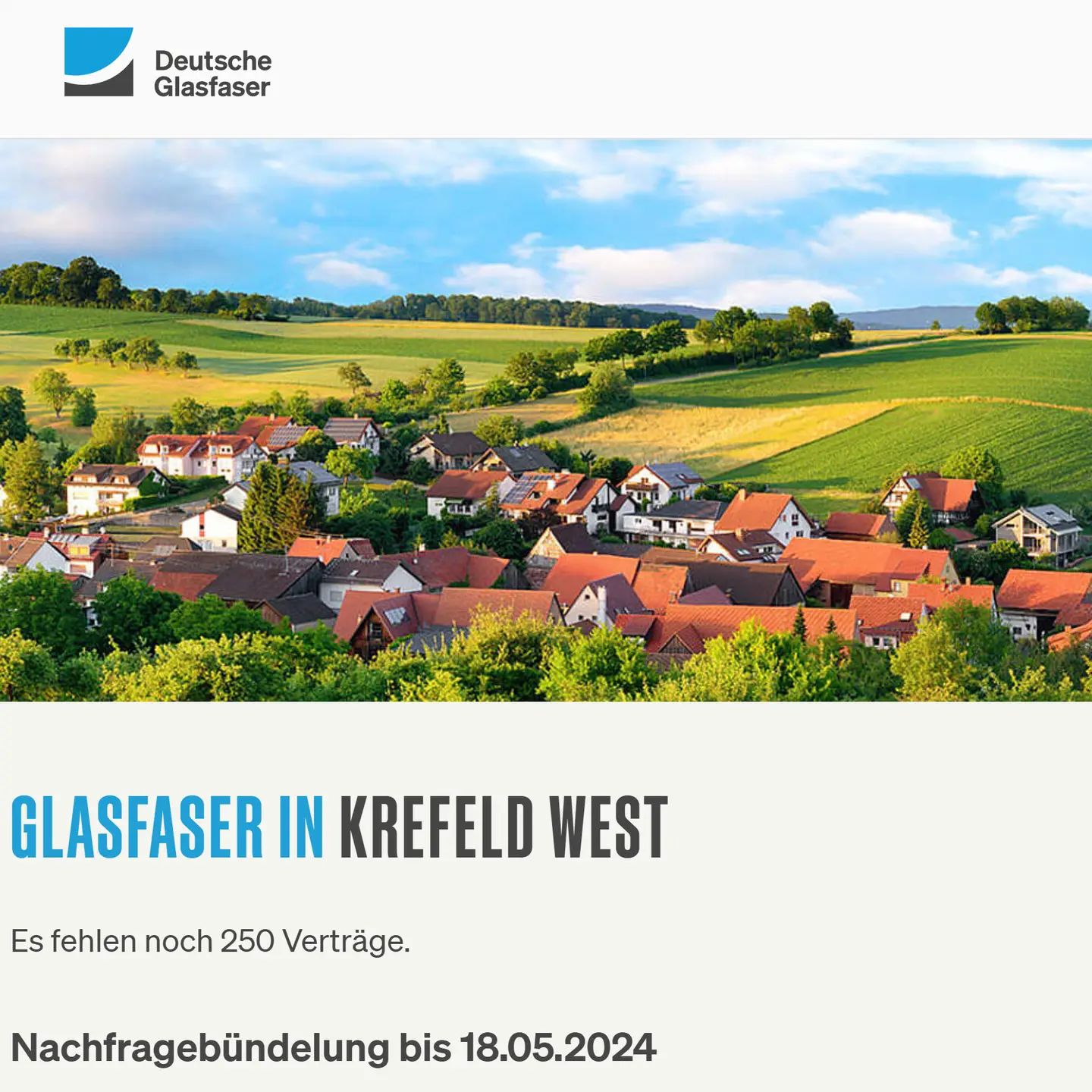 Screenshot von "Deutsche Glasfaser", oben DG Logo, ein Landschaftsbild, Schriftzüge "Glasfaser in Krefeld-West", Nachfragebündelung bis 18.5.2024, Anzeige des aktuellen Stand: Es fehlen noch 250 Anträge 